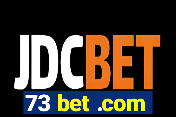 73 bet .com